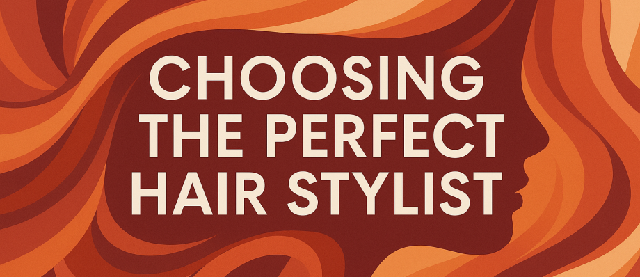 Swirling orange and red shapes forming a silhouette and the text 'Choosing the Perfect Hair Stylist'